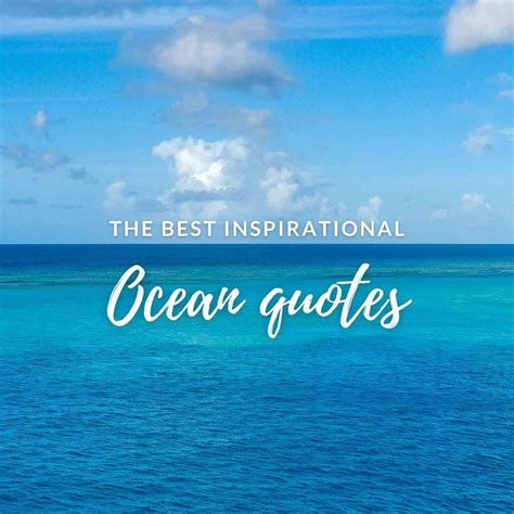175 Ocean Quotes About The Sea Coastal Wandering