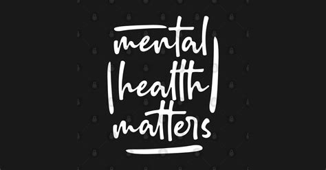 Mental Health Matters Mental Health Matters Posters And Art Prints Teepublic
