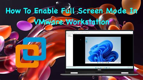 How To Enable Full Screen Mode In Vmware Workstation Windows 11 Youtube