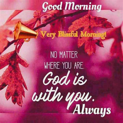 Good Morning God Is With You Always Good Morning Quotes Morning Quotes