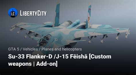 Download Su 33 Flanker D J 15 Fēishā Custom Weapons Add On For Gta 5