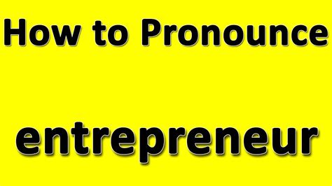 How To Pronounce Entrepreneur Youtube