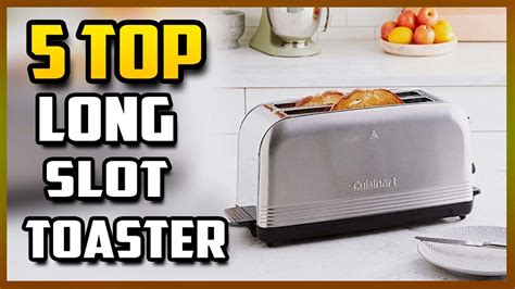 Best Long Slot Toasters Top Slice Long Slot Toaster YouTube