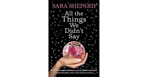All The Things We Didnt Say By Sara Shepard