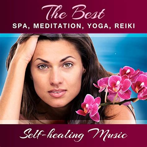 The Best Spa Meditation Yoga Reiki Self Healing Music Relaxation Meditation