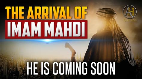 The Arrival Of Imam Mahdi True Facts Reality Of Al Mahdi Must