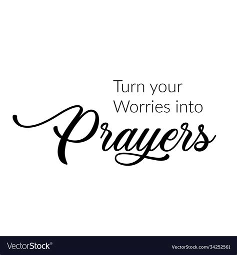 Turn Your Worries Into Prayers Royalty Free Vector Image