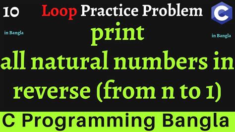 C Program To Print Natural Numbers In Reverse From N To 1 Loop Problem In C Program 10