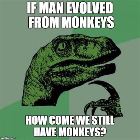 Dan Lombardo Science On Twitter If Humans Evolved From Monkey Then