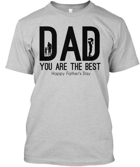 Design your everyday with father day t shirts you'll love to add to your closet. Dad You Are The Best Happy Father's Day Light Steel T ...