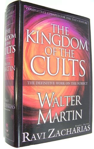 The Kingdom Of The Cults Walter Martin Ravi Zacharias 9780764228216