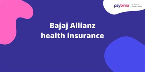 Bajaj Allianz Health Insurance Check Plans Features And Claim Benefits