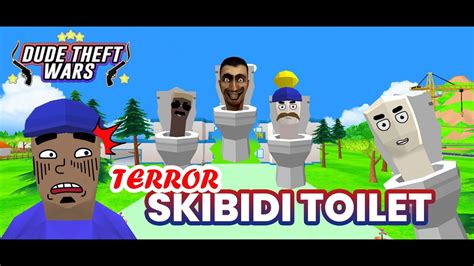 terror skibidi toilet🚽🚽 in dude theft wars dude theft wars exe dude theft wars funny moments