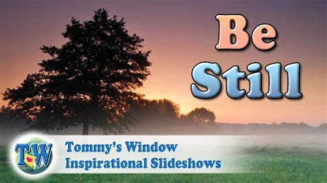 Be Still Tommys Window Inspirational Slideshow Youtube