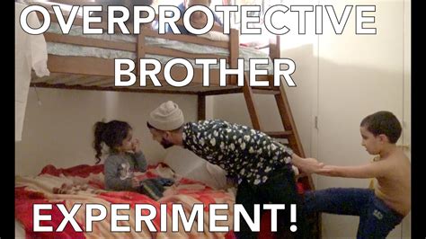 Overprotective Brother Experiment Youtube