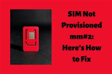 Sim Not Provisioned Mm2 Heres How To Fix Nextgenphone