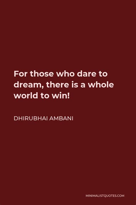 Dhirubhai Ambani Quote For Those Who Dare To Dream There Is A Whole