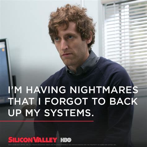 I will be perfectly candid that we have no grand plan to return, but we were joking about it, like, 'oh, that's the silicon valley movie, the search for the. sillicon valley hbo richard i'm having nightmares that i ...