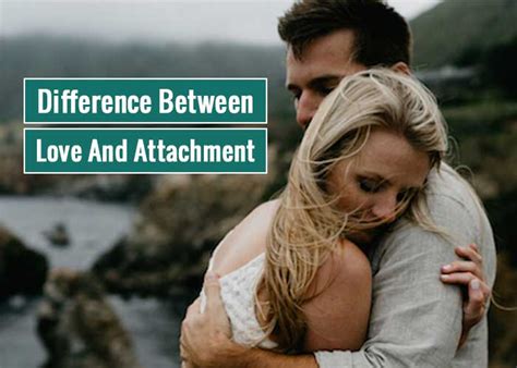 Difference Between Love And Attachment In A Relationship Revive Zone