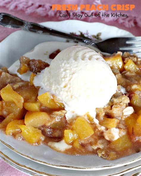 Fresh Peach Crisp - Can't Stay Out of the Kitchen