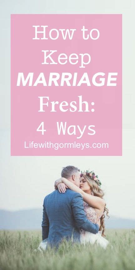 How To Keep Marriage Fresh Ways Marriage Advice Marriage