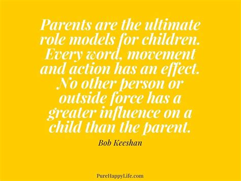 Children Quotes Parents Are The Ultimate Role Models Quotes For