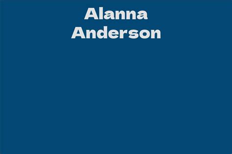 Alanna Anderson Facts Bio Career Net Worth Aidwiki