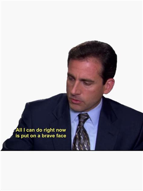 Michael Scott All I Can Do Right Now Is Put On A Brave Face Sticker