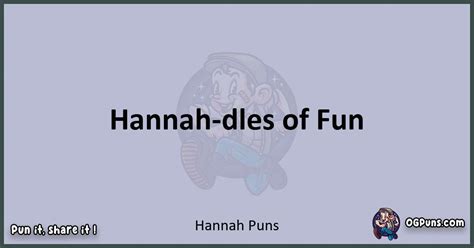 240 Hilarious Hannah Puns A Pun Tastic Symphony Of Wordplay