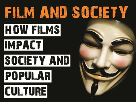 Film And Society How Films Impact Society And Popular Culture Platt
