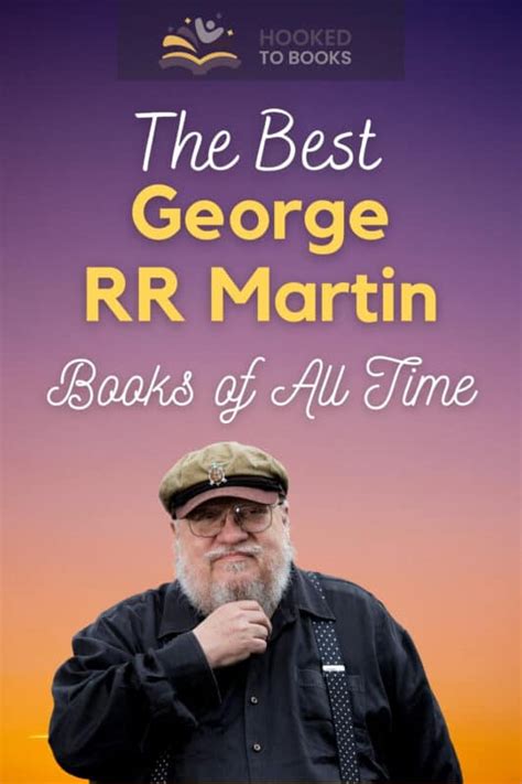 The Best George Rr Martin Books Of All Time Hooked To Books