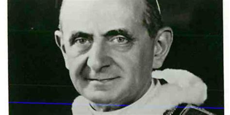 Why Pope Paul Vi Who Officially Banned Birth Control For Catholics Is