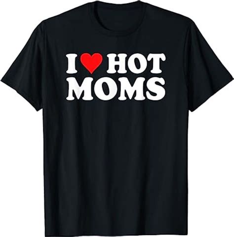 I Love Hot Moms Shirt I Heart Hot Moms Shirt Love Hot Moms Etsy Uk
