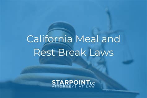 California Meal And Rest Break Laws Starpoint Employment Lawyers