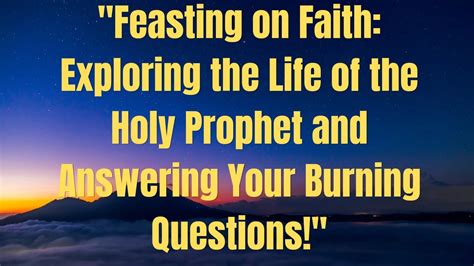 Feasting On Faith Exploring The Life Of The Holy Prophet And