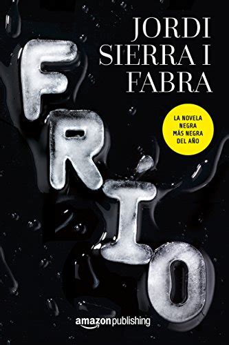 Frío Spanish Edition Ebook Fabra Jordi Sierra I Amazonca Kindle