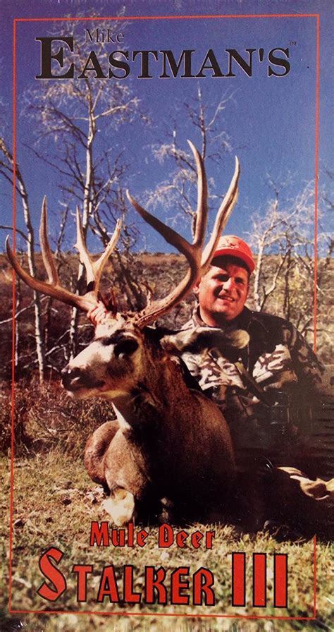 Mule Deer Stalker Iii 3 Mike Eastmans Journal Movies And Tv