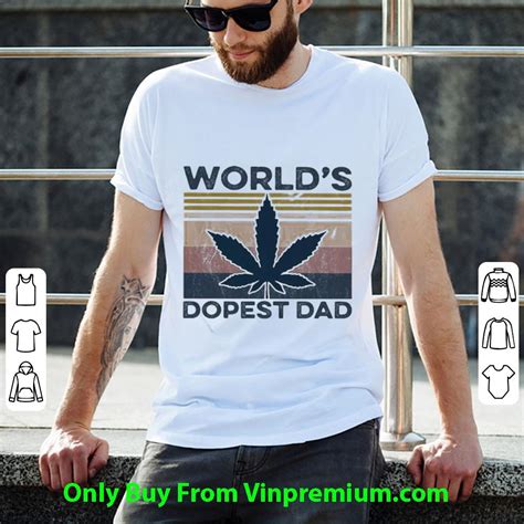 Hot Vintage Weed Worlds Dopest Dad Shirt Hoodie Sweater Longsleeve
