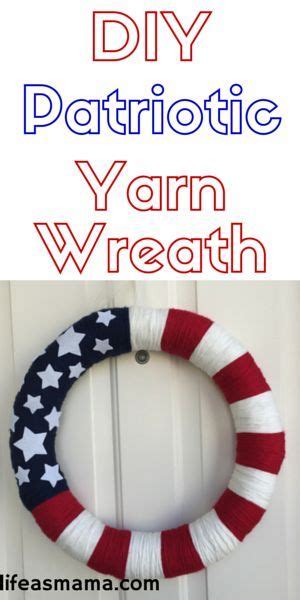 Diy Patriotic Yarn Wreath Diy Home Decor Projects Yarn Wreath Mason