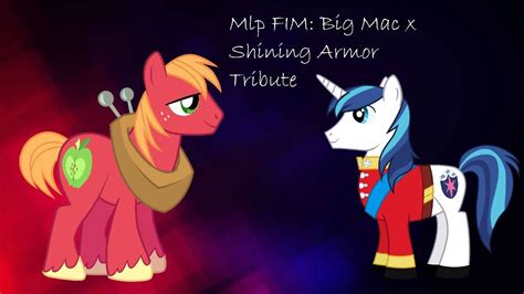 Mlp Fim Big Mac X Shining Armor Tribute Youtube