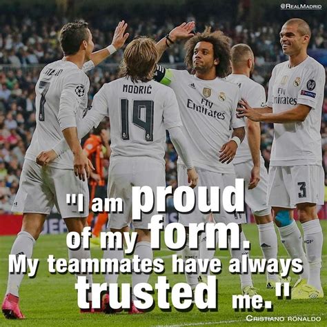 I Am Proud Of My Form My Teammates Have Always Trusted Me Cristiano