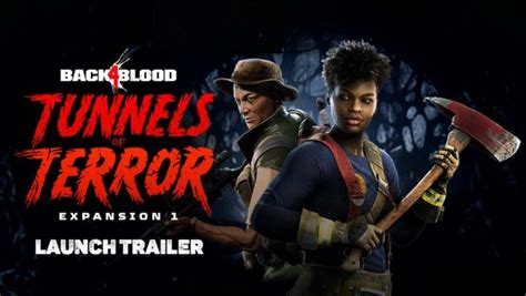 Back 4 Blood Tunnels Of Terror Dlc Expansion Launch Trailer Revealed