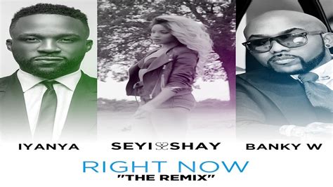 Seyi Shay Right Now The Remix Official Audio Ft Iyanya Banky W