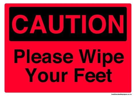 Please Wipe Your Feet Caution Sign Health And Safety Signs