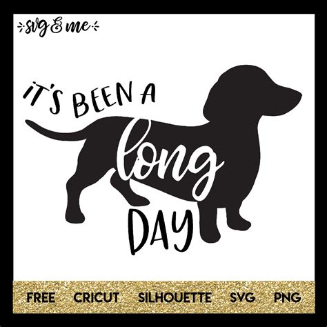 It's Been a Long Day Dachshund  SVG'S  Free svg cut files, Svg cuts