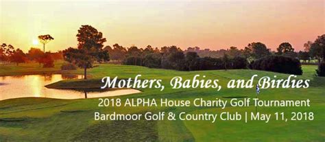 Maybe you would like to learn more about one of these? Mothers, Babies, and Birdies 2018 ALPHA House Charity Golf ...