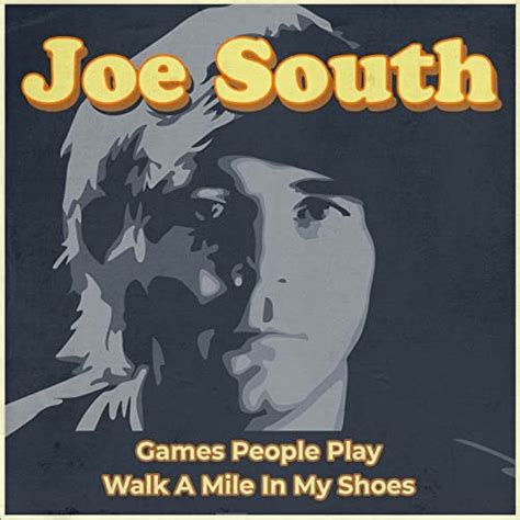 Amazon Musicでジョー・サウスのgames People Play Walk A Mile In My Shoes