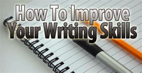 5 Dramatic Ways To Improve Your Writing Skills