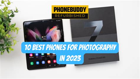 Best Mobile Phones For Photography In 2023 Phonebuddy