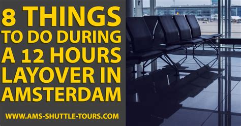 8 things to do during a 12 hours layover in amsterdam